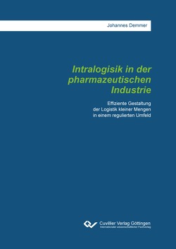 Intralogistik in der pharmazeutischen Industrie von Demmer,  Johannes