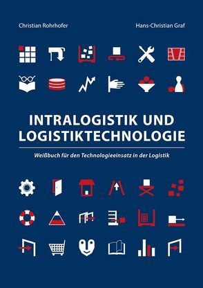 Intralogistik und Logistiktechnologie von Graf,  Hans-Christian, Rohrhofer,  Christian