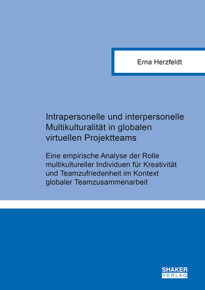 Intrapersonelle und interpersonelle Multikulturalität in globalen virtuellen Projektteams von Herzfeldt,  Erna