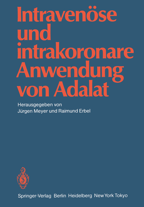 Intravenöse und intrakoronare Anwendung von Adalat von Erbel,  Raimund, Meyer,  Jürgen