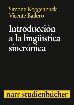 Introducción a la lingüística sincrónica von Ballero,  Vicente, Roggenbuck,  Simone