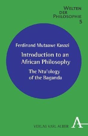 Introduction to an African Philosophy von Mutaawe Kasozi,  Ferdinand