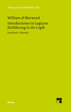 Introductiones in Logicam. Einführung in die Logik von Brands,  Hartmut, Kann,  Christoph, William of Sherwood