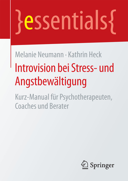 Introvision bei Stress- und Angstbewältigung von Heck,  Kathrin, Neumann,  Melanie