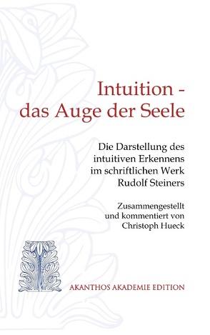 Intuition – das Auge der Seele von Hueck,  Christoph