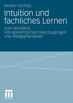 Intuition und fachliches Lernen von Oschatz,  Kerstin