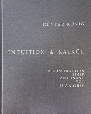 Intuition und Kalkül von König,  Hans Günter, König,  Nicola