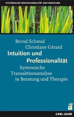 Intuition und Professionalität von Gérard,  Christiane, Schmid,  Bernd