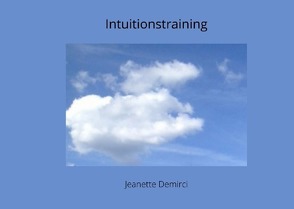 Intuitionstraining von Demirci,  Jeanette