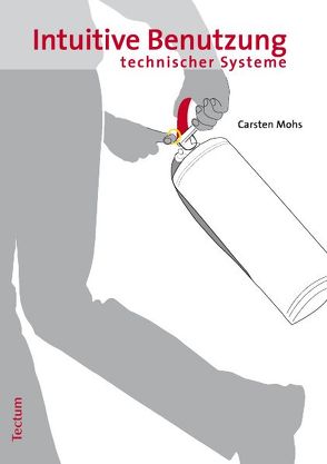 Intuitive Benutzung technischer Systeme von Mohs,  Carsten