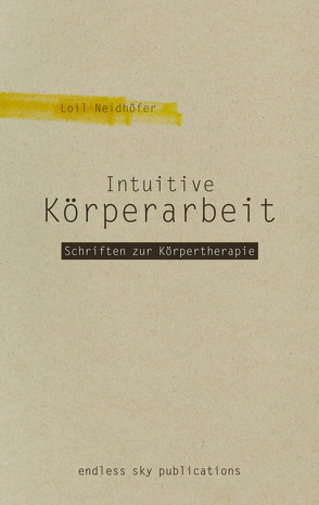 Intuitive Körperarbeit von Neidhöfer,  Loil