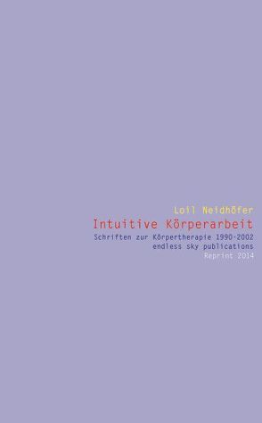 Intuitive Körperarbeit von Neidhöfer,  Loil