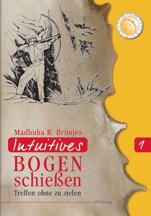 Intuitives Bogenschießen von Brünjes,  Madhuha R