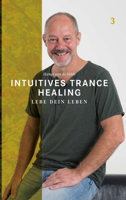 Intuitives Trance Healing von van de Velde,  Hampi