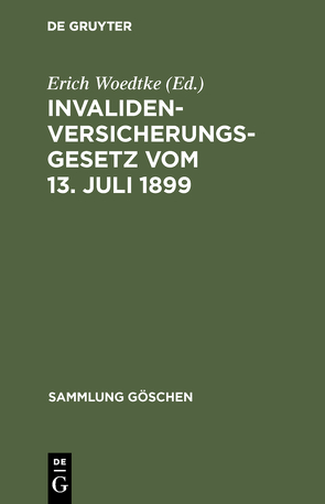 Invalidenversicherungsgesetz vom 13. Juli 1899 von Woedtke,  Erich