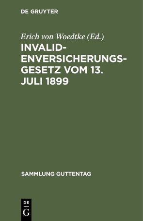 Invalidenversicherungsgesetz vom 13. Juli 1899 von Woedtke,  Erich von