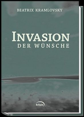 Invasion der Wünsche von Kramlovsky,  Beatrix M