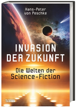 Invasion der Zukunft von von Peschke,  Hans-Peter