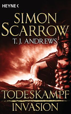 Invasion – Todeskampf (1) von Andrews,  T. J., Scarrow,  Simon