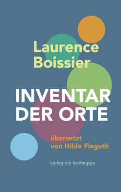 INVENTAR DER ORTE von Aeschbacher,  Ursi Anna, Boissier,  Laurence, Fieguth,  Hilde