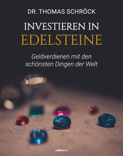 Investieren in Edelsteine von Schröck,  Thomas