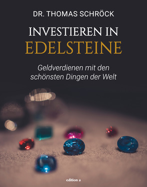 Investieren in Edelsteine von Schröck,  Thomas