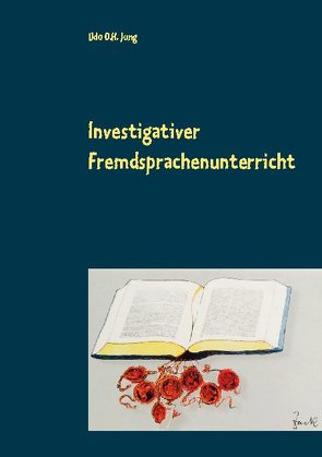 Investigativer Fremdsprachenunterricht von Jung,  Udo O. H.