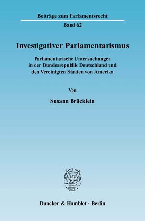 Investigativer Parlamentarismus. von Bräcklein,  Susann