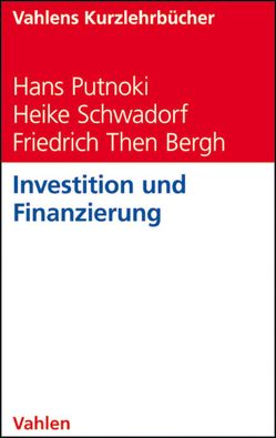 Investition und Finanzierung von Putnoki,  Hans, Schwadorf,  Heike, Then Bergh,  Friedrich