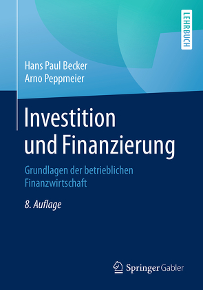 Investition und Finanzierung von Becker,  Hans Paul, Peppmeier,  Arno