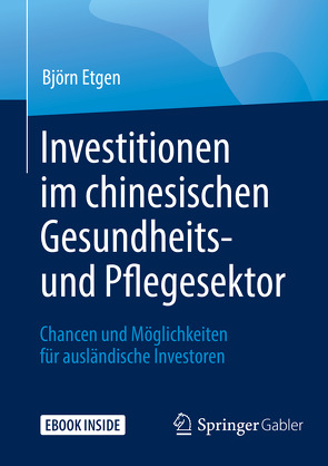 Investitionen im chinesischen Gesundheits- und Pflegesektor von Etgen,  Björn