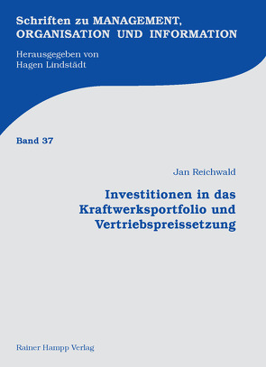 Investitionen in das Kraftwerksportfolio und Vertriebspreissetzung von Reichwald,  Jan