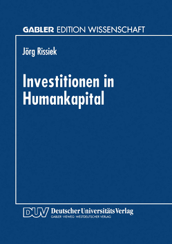 Investitionen in Humankapital von Rissiek,  Jörg