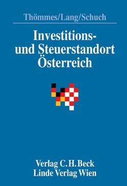 Investitions- und Steuerstandort Österreich von Berlin,  Malte, Berlin,  Tilo, Bürgler,  Christian, Endfellner,  Clemens, Engel-Kazemi,  Nora, Exel,  Gerhard, Fräss-Ehrfeld,  Clarisse, Freudhofmeier,  Martin, Geppert,  Stefan, Goetz,  Andreas, Gröhs,  Bernhard, Haunold,  Peter, Hohenblum,  Barbara, Hörtner,  Bettina, Kovar,  Herbert, Lang,  Michael, Mak,  Gisela, Nakhai,  Katja, Piatti,  Ferdinand, Sammer,  Brigitte, Schrottmeyer,  Norbert, Schuch,  Josef, Thömmes,  Otmar, Wahrlich,  Ronald, Wehinger,  Claudia