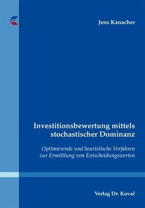 Investitionsbewertung mittels stochastischer Dominanz von Kanacher,  Jens