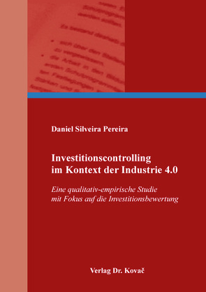 Investitionscontrolling im Kontext der Industrie 4.0 von Silveira Pereira,  Daniel