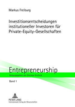 Investitionsentscheidungen institutioneller Investoren für Private-Equity-Gesellschaften von Freiburg,  Markus