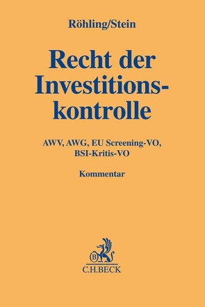 Recht der Investitionskontrolle von Ackermann,  Tobias, Friton,  Pascal, Groscurth,  Stephan, Kassem,  Vanessa, Lübbig,  Thomas, Röhling,  Frank, Salaschek,  Reinhard Uwe, Stein,  Roland M.