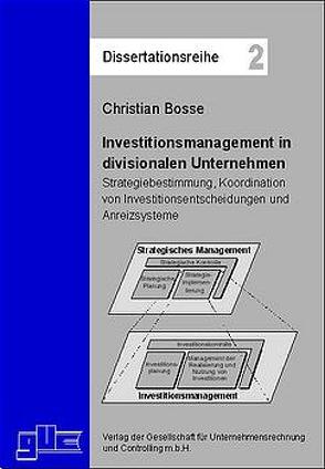 Investitionsmanagement in divisionalen Unternehmen von Bosse,  Christian