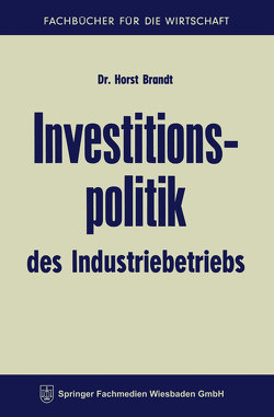 Investitionspolitik des Industriebetriebs von Brandt,  Horst