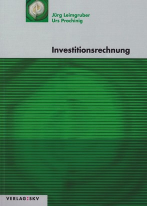 Investitionsrechnung, Bundle von Leimgruber,  Jürg, Prochinig,  Urs