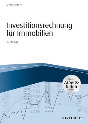 Investitionsrechnung für Immobilien – inkl. Arbeitshilfen online von Kofner,  Stefan