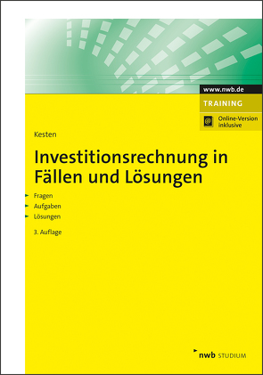 Investitionsrechnung in Fällen und Lösungen von Kesten,  Ralf