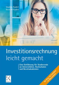 Investitionsrechnung – leicht gemacht. von Kudert,  Kevin M., Kudert,  Stephan