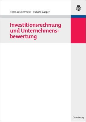 Investitionsrechnung und Unternehmensbewertung von Gasper,  Richard, Obermeier,  Thomas