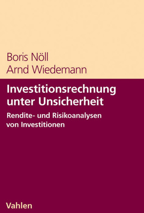 Investitionsrechnung unter Unsicherheit von Nöll,  Boris, Wiedemann,  Arnd