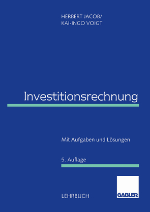 Investitionsrechnung von Jacob,  Herbert, Voigt,  Kai-Ingo