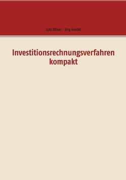 Investitionsrechnungsverfahren kompakt von Herold,  Jörg, Völker,  Lutz