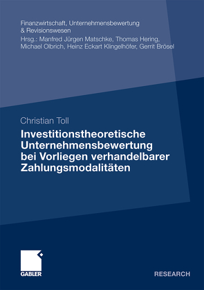 Investitionstheoretische Unternehmensbewertung bei Vorliegen verhandelbarer Zahlungsmodalitäten von Toll,  Christian