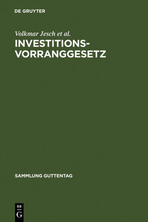 Investitionsvorranggesetz von Jesch,  Volkmar, Kuhn,  Bernhard, Ley,  Nikolaus, Racky,  Klaus, Winterstein,  Ingo